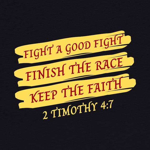 Fight A Good Fight, Finish the Race, Keep The Faith | Bible Verse Typography by All Things Gospel